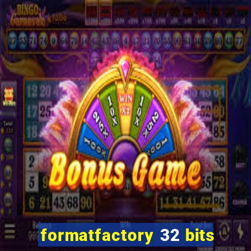 formatfactory 32 bits